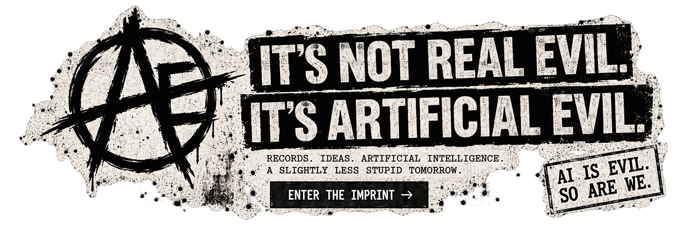 It’s not real evil. It’s Artificial Evil.